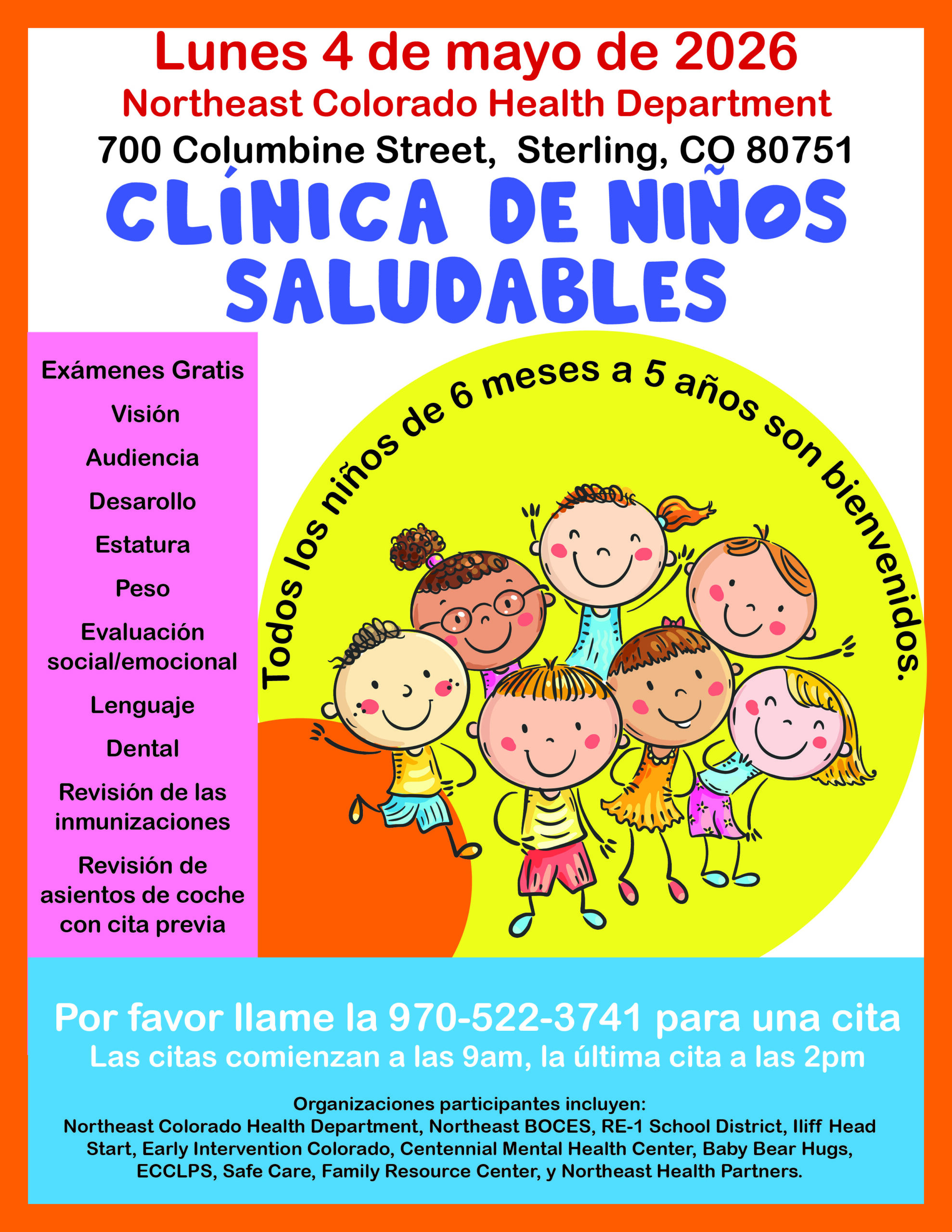 Volante colorido que anuncia la Clínica del Niños Saludables el lunes 4 de mayo de 2026 en el Departamento de Salud del Noreste de Colorado, 700 Columbine St, Sterling, CO 80751. Evaluaciones de desarrollo infantil gratuitas para niños de 6 meses a 5 años. Llame al 970-522-3741 para programar una cita. Se enumeran las agencias participantes.