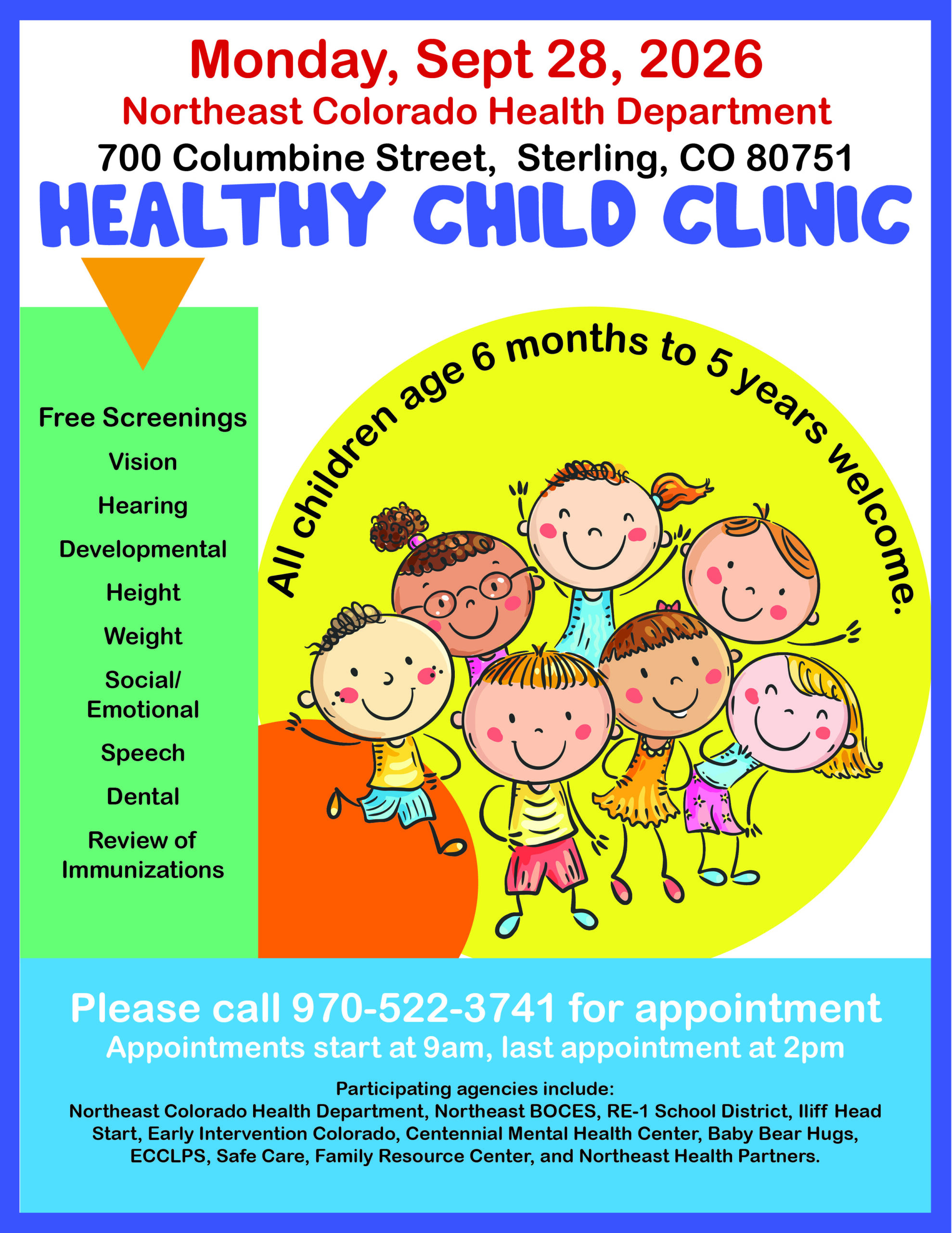 Healthy Child Clinic in Sterling, September 8, 2026 Colorful flyer announcing the Healthy Child Clinic on Monday, September 28, 2026, at Northeast Colorado Health Department, 700 Columbine St, Sterling, CO 80751. Free early childhood developmental screenings for children ages 6 months to 5 years. Please call 970-522-3741 for an appointment. Participating agencies are listed.